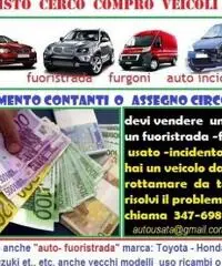 Acquisto auto veicoli usati, anche rotti,ritiro pagamento immediato chiama 3476989482